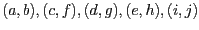 $(a,b), (c,f), (d,g), (e,h), (i,j)$