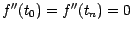 $f'' (t_{0})=f'' (t_{n})=0$