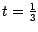 $t= \frac{1}{3}$