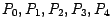 $P_{0}, P_{1}, P_{2}, P_{3}, P_{4}$