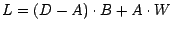 $L=(D-A) \cdot B + A \cdot W$
