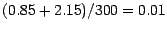 $(0.85+2.15)/300=0.01 $