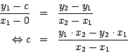 \begin{eqnarray*}
\frac{y_1 - c}{x_1 - 0}
&=& \frac{y_2 - y_1}{x_2 - x_1} \\
\Leftrightarrow c &=& \frac{y_1 \cdot x_2 - y_2 \cdot x_1}{x_2 - x_1}
\end{eqnarray*}