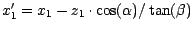 $ x_{1}' = x_{1}- z_{1}\cdot \cos ( \alpha )/ \tan ( \beta )$