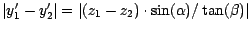 $\vert y'_1 - y'_2\vert=\vert(z_{1}- z_{2})\cdot \sin ( \alpha ) / \tan ( \beta )\vert$