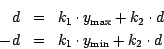 \begin{eqnarray*}
d& =& k_{1} \cdot y_{\max} + k_{2} \cdot d\\
-d& =& k_{1} \cdot y_{\min} + k_{2} \cdot d
\end{eqnarray*}