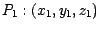 $P_{1}: (x_{1}, y_{1},z_1 )$