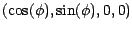 $(\cos (\phi ) , \sin (\phi ), 0, 0)$