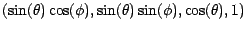 $(\sin (\theta ) \cos (\phi ), \sin (\theta ) \sin (\phi ), \cos
(\theta ), 1)$