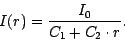 \begin{displaymath}
I (r) = \frac{I_0}{C_{1} + C_{2} \cdot r}.
\end{displaymath}