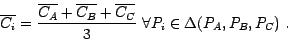 \begin{displaymath}
\overline{C_{i}}=
\frac{\overline{C_{A}}+\overline{C_{B}}+ \...
..._{C}}}
{3}
~\forall P_{i} \in \Delta ( P_{A}, P_{B}, P_{C})\ .
\end{displaymath}