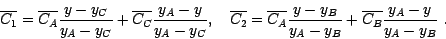 \begin{displaymath}
\overline{C_{1}} =
\overline{C_{A}}
\frac{ y - y_{C }} {y_{A...
...{B}} +
\overline{C_{B}}
\frac{ y_{A} - y }{ y_{A} - y_{B}} \ .
\end{displaymath}