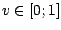 $v \in [0;1]$