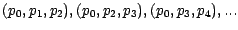 $(p_0, p_1, p_2), (p_0,
p_2,p_3), (p_0, p_3,p_4), ...$