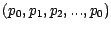 $(p_0, p_1, p_2, ..., p_0) $