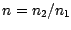 $n=n_2 / n_1$