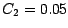 $C_2 = 0.05$