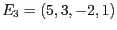 $E_3 = ( 5, 3, -2, 1)$