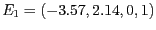 $E_1 = (-3.57, 2.14, 0, 1)$