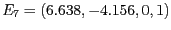 $E_7 = ( 6.638, -4.156, 0, 1)$