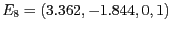 $E_8 = ( 3.362, -1.844, 0, 1)$