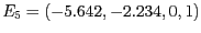 $E_5 = (-5.642, -2.234, 0, 1)$