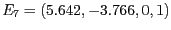 $E_7 = ( 5.642, -3.766, 0, 1)$