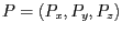 $P=(P_x,P_y,P_z)$