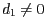 $d_1 \ne 0$