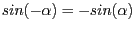 $sin(-\alpha) = -sin(\alpha)$