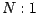 $N:1$