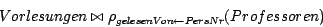 \begin{displaymath}Vorlesungen \bowtie \rho_{gelesenVon \leftarrow PersNr}(Professoren)\end{displaymath}