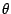 $\theta$