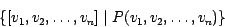 \begin{displaymath}\{[v_1, v_2, \ldots, v_n] \mid P(v_1, v_2, \ldots, v_n ) \}\end{displaymath}