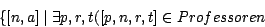 \begin{displaymath}\{[n,a] \mid \exists p, r, t ([p, n, r, t] \in Professoren\end{displaymath}