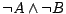$\neg A \wedge \neg B$