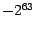 $-2^{63}$