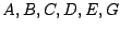 $A, B, C, D, E, G$