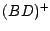 $(BD)^{+}$