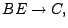 $BE \rightarrow C,$