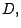 $D,$
