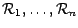 ${{\cal R}_1, \dots,{\cal R}_n}$