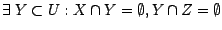 $\exists\ Y \subset U : X \cap Y = \emptyset, Y \cap Z = \emptyset$