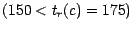 $(150 < t_r(c) = 175)$