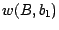 $w(B, b_1)$
