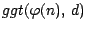 $ggt( \varphi(n), ~ d)$