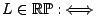 $L\in \mathbb{RP}:\iff$