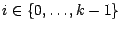 $ i\in\{0,\ldots,k-1\}$