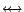 $\leftarrow \hspace{-0.3cm}\leftrightarrow $