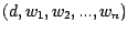 $(d, w_1, w_2, ..., w_n)$